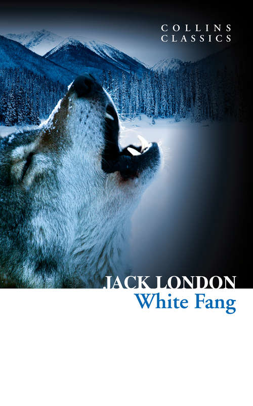 Book cover of White Fang: Literary Touchstone Classic (ePub edition) (Collins Classics)