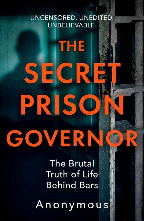 Book cover of The Secret Prison Governor: The Brutal Truth of Life Behind Bars