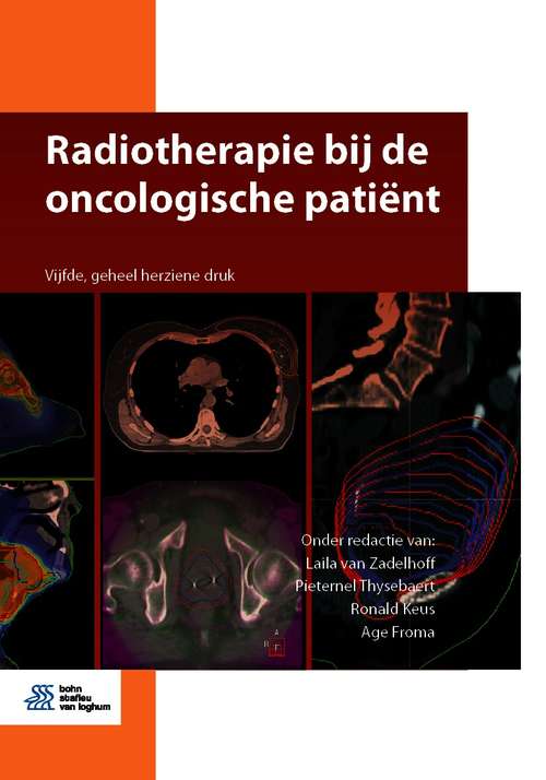 Book cover of Radiotherapie bij de oncologische patiënt (5th ed. 2021) (Medische beeldvorming en radiotherapie)