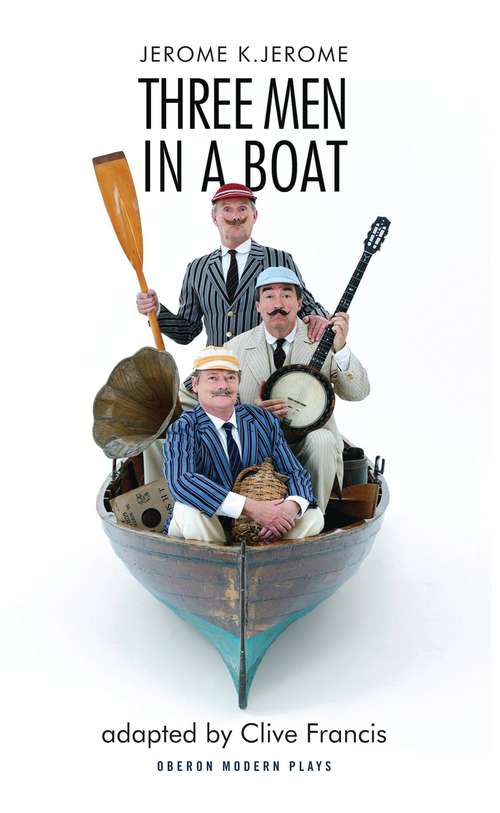 Book cover of Three Men in a Boat (Oberon Modern Plays)