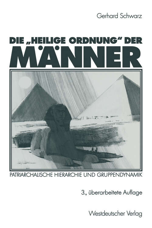 Book cover of Die „Heilige Ordnung“ der Männer: Patriarchalische Hierarchie und Gruppendynamik (3. Aufl. 2000)