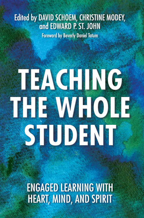 Book cover of Teaching the Whole Student: Engaged Learning With Heart, Mind, and Spirit