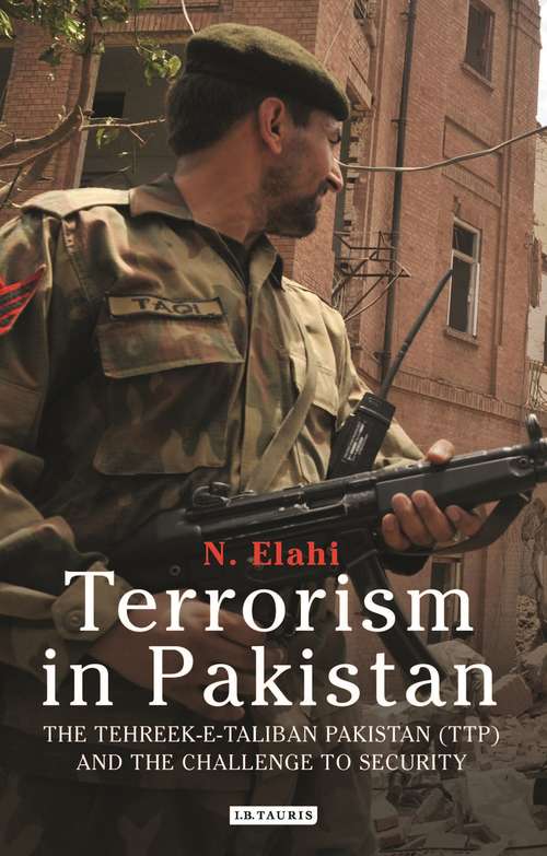 Book cover of Terrorism in Pakistan: The Tehreek-e-Taliban Pakistan (TTP) and the Challenge to Security