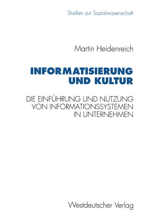 Book cover of Informatisierung und Kultur: Die Einführung und Nutzung von Informationssystemen in italienischen, französischen und westdeutschen Unternehmen (1995) (Studien zur Sozialwissenschaft #152)