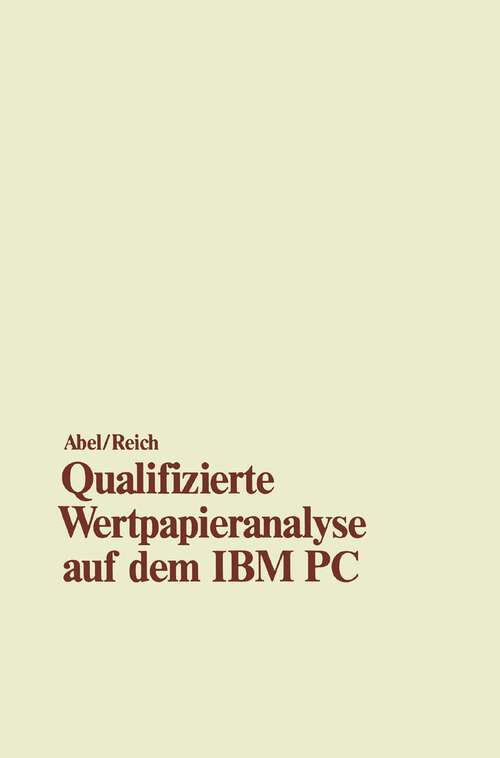 Book cover of Qualifizierte Wertpapieranalyse auf dem IBM PC: — und kompatiblen Computern — (1986)