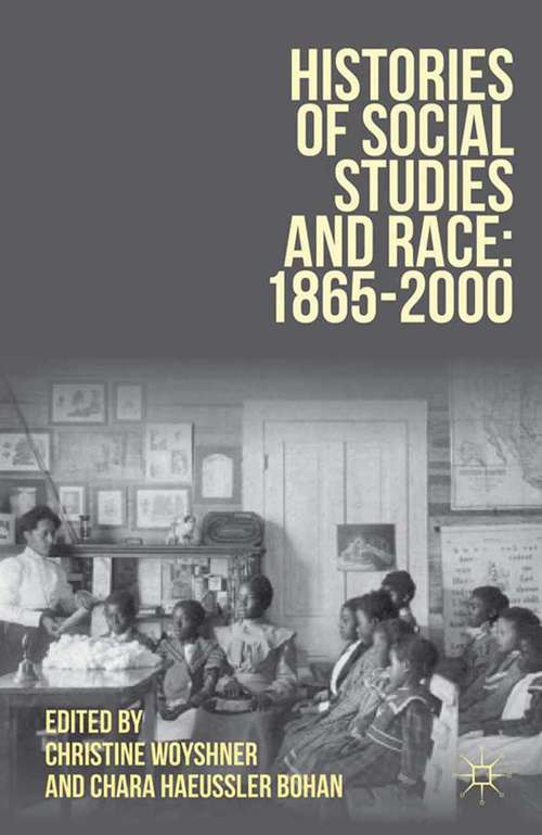 Book cover of Histories of Social Studies and Race: 1865–2000 (2012)