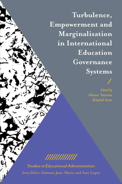Book cover of Turbulence, Empowerment and Marginalisation in International Education Governance Systems (Studies in Educational Administration)