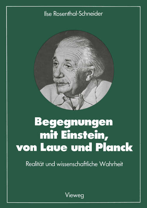 Book cover of Begegnungen mit Einstein, von Laue und Planck: Realität und wissenschaftliche Wahrheit (1988) (Facetten der Physik #12)