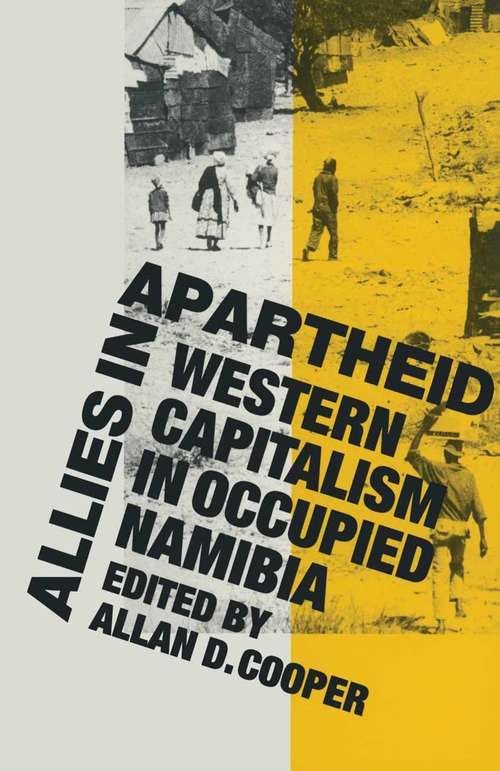 Book cover of Allies in Apartheid: Western Capitalism in Occupied Namibia (1st ed. 1988)