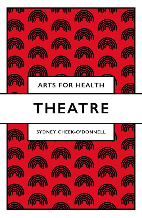 Book cover of Theatre (Arts for Health)
