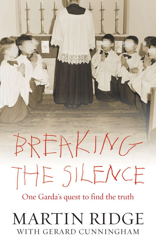 Book cover of Breaking the Silence: One Man's Quest to Find the Truth About One of the Most Horrific Series of Sex Abuse Cases in Ireland