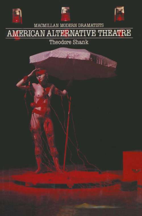 Book cover of American Alternative Theater (pdf): American Alternative Theatre (1st ed. 1982) (Modern Dramatists)