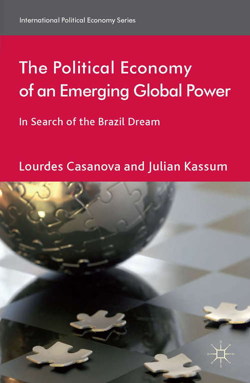 Book cover of The Political Economy of an Emerging Global Power: In Search of the Brazil Dream (2014) (International Political Economy Series)