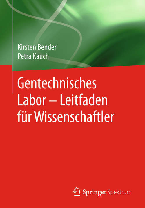 Book cover of Gentechnisches Labor – Leitfaden für Wissenschaftler (1. Aufl. 2019)
