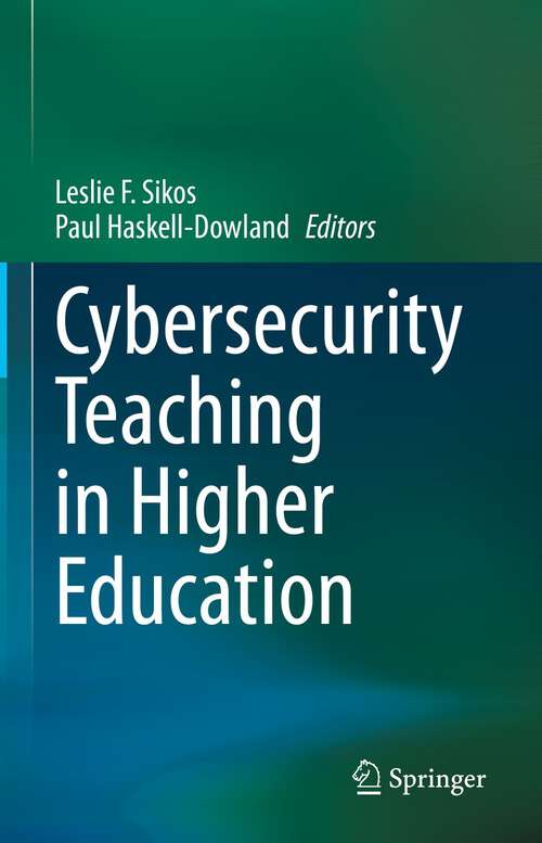Book cover of Cybersecurity Teaching in Higher Education (1st ed. 2023)