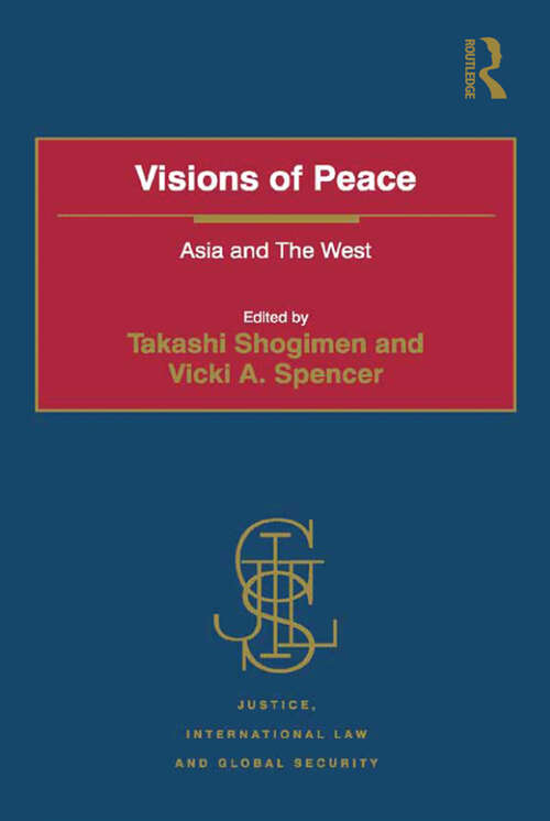 Book cover of Visions of Peace: Asia and The West (Justice, International Law and Global Security)