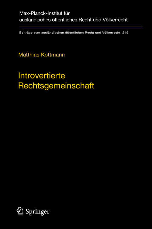 Book cover of Introvertierte Rechtsgemeinschaft: Zur richterlichen Kontrolle des auswärtigen Handelns der Europäischen Union (2014) (Beiträge zum ausländischen öffentlichen Recht und Völkerrecht #249)