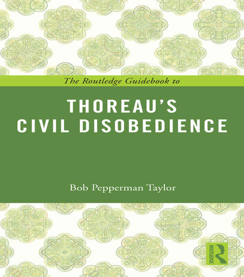Book cover of The Routledge Guidebook to Thoreau's Civil Disobedience (The Routledge Guides to the Great Books)
