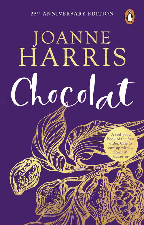 Book cover of Chocolat: the enchanting bestseller from international multi-million copy seller Joanne Harris (A\vianne Rocher Novel Ser. #1)