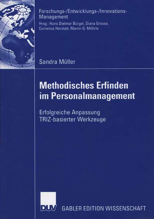 Book cover of Methodisches Erfinden im Personalmanagement: Erfolgreiche Anpassung TRIZ-basierter Werkzeuge (2006) (Forschungs-/Entwicklungs-/Innovations-Management)