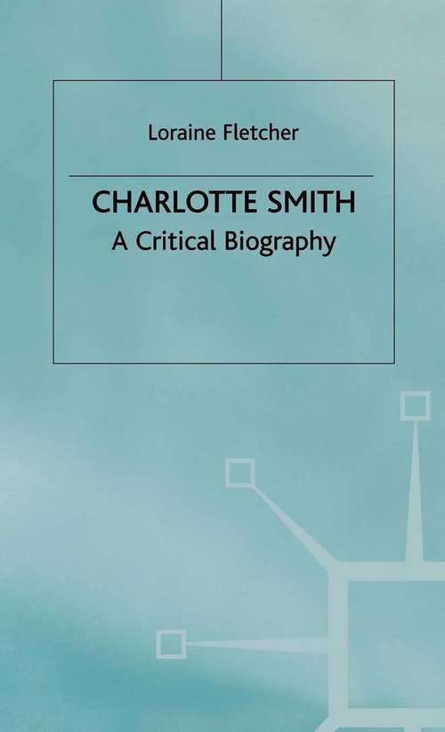 Book cover of Charlotte Smith: A Critical Biography (1998)