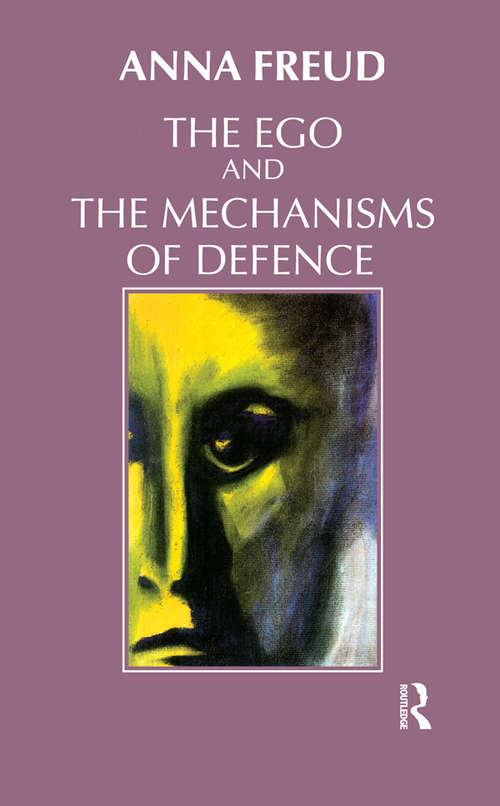 Book cover of The Ego and the Mechanisms of Defence (International Psycho-analysis Library)