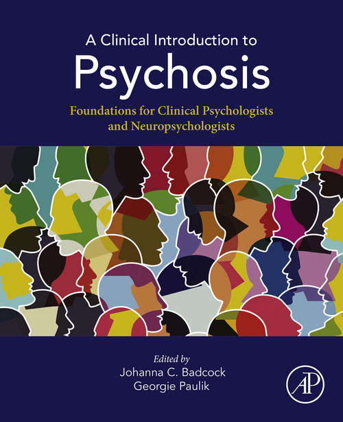 Book cover of A Clinical Introduction to Psychosis: Foundations for Clinical Psychologists and Neuropsychologists