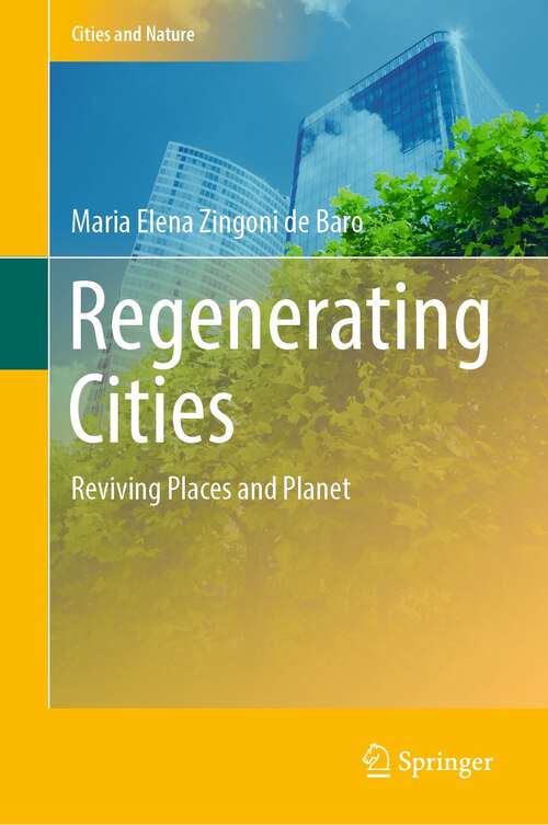 Book cover of Regenerating Cities: Reviving Places and Planet (1st ed. 2022) (Cities and Nature)