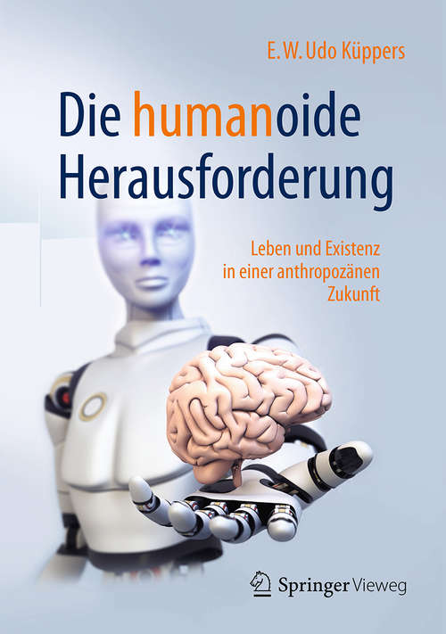 Book cover of Die humanoide Herausforderung: Leben und Existenz in einer anthropozänen Zukunft