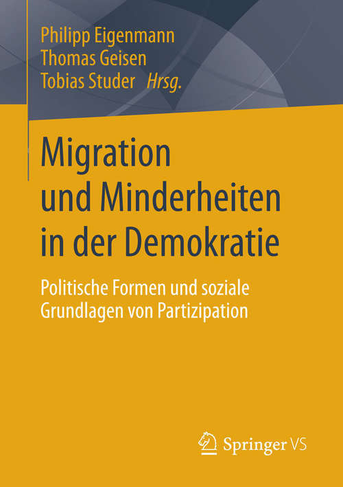 Book cover of Migration und Minderheiten in der Demokratie: Politische Formen und soziale Grundlagen von Partizipation (1. Aufl. 2016)