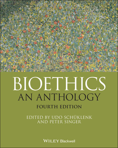 Book cover of Bioethics: An Anthology (4) (Blackwell Philosophy Anthologies #27)