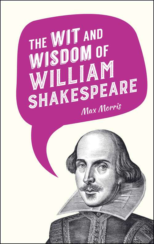 Book cover of The Wit and Wisdom of William Shakespeare