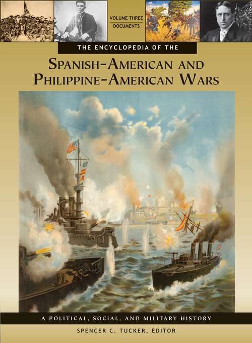 Book cover of The Encyclopedia of the Spanish-American and Philippine-American Wars [3 volumes]: A Political, Social, and Military History [3 volumes]