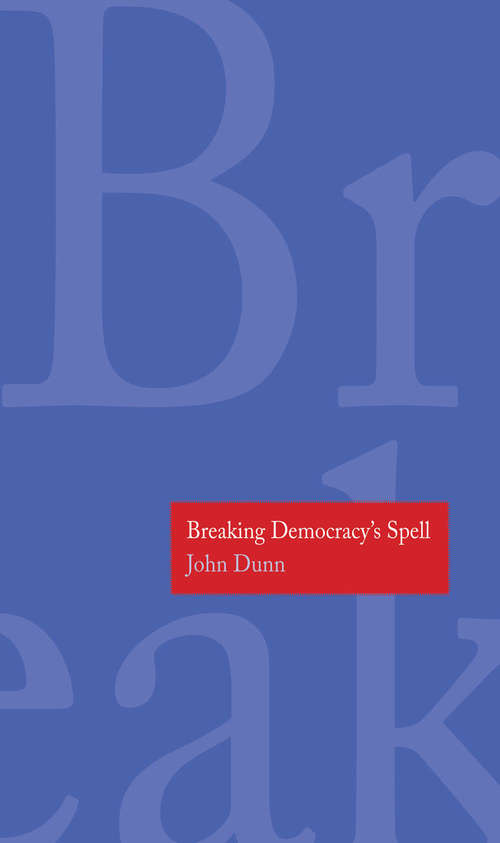 Book cover of Breaking Democracy's Spell (The Henry L. Stimson Lectures Series)