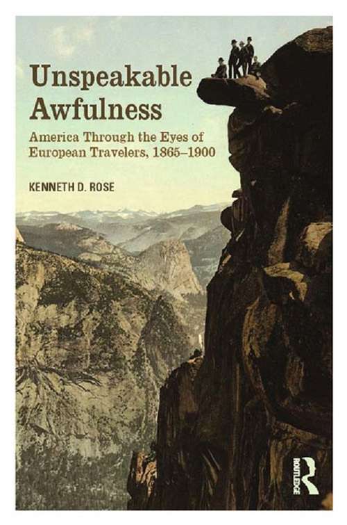 Book cover of Unspeakable Awfulness: America Through the Eyes of European Travelers, 1865-1900
