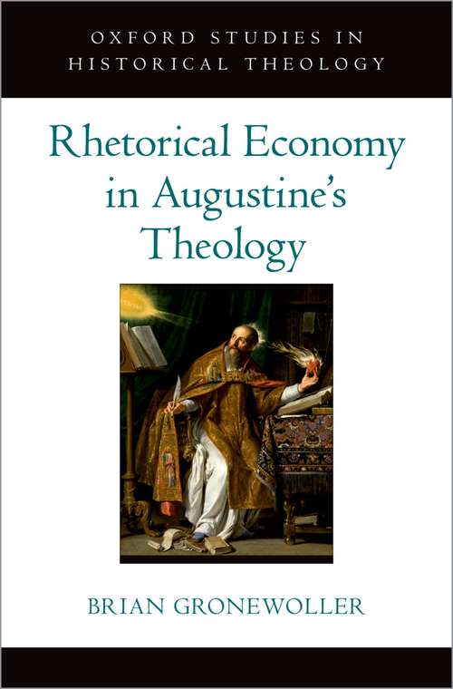 Book cover of Rhetorical Economy in Augustine's Theology (Oxford Studies in Historical Theology)