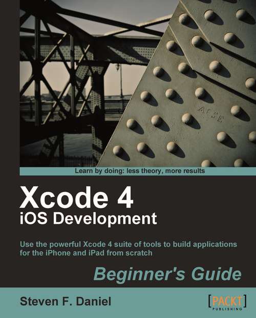 Book cover of Xcode 4 iOS Development Beginner's Guide