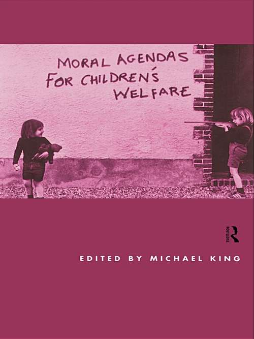 Book cover of Moral Agendas For Children's Welfare