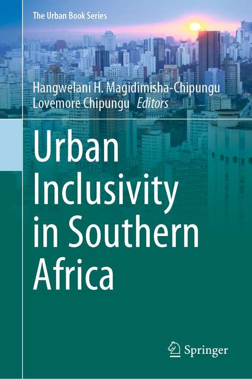 Book cover of Urban Inclusivity in Southern Africa (1st ed. 2021) (The Urban Book Series)