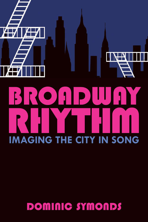 Book cover of Broadway Rhythm: Imaging the City in Song