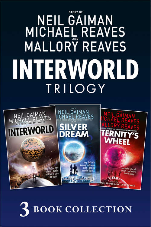 Book cover of The Complete Interworld Trilogy: Interworld; The Silver Dream; Eternity's Wheel (ePub edition) (Interworld #2)