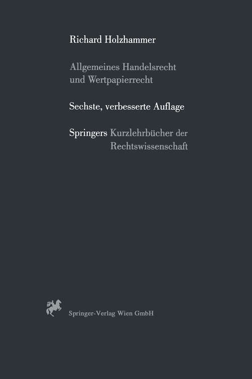Book cover of Allgemeines Handelsrecht und Wertpapierrecht (6. Aufl. 1995) (Springers Kurzlehrbücher der Rechtswissenschaft)