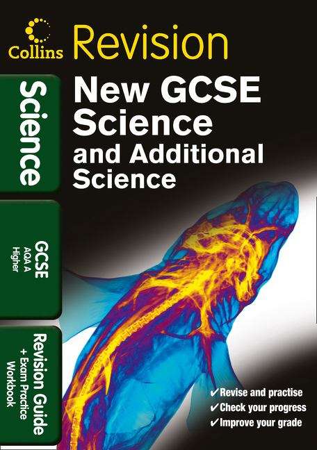 Book cover of GCSE Science & Additional Science AQA A Higher: Revision Guide and Exam Practice Workbook (PDF)