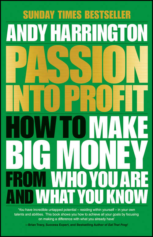 Book cover of Passion Into Profit: How to Make Big Money From Who You Are and What You Know