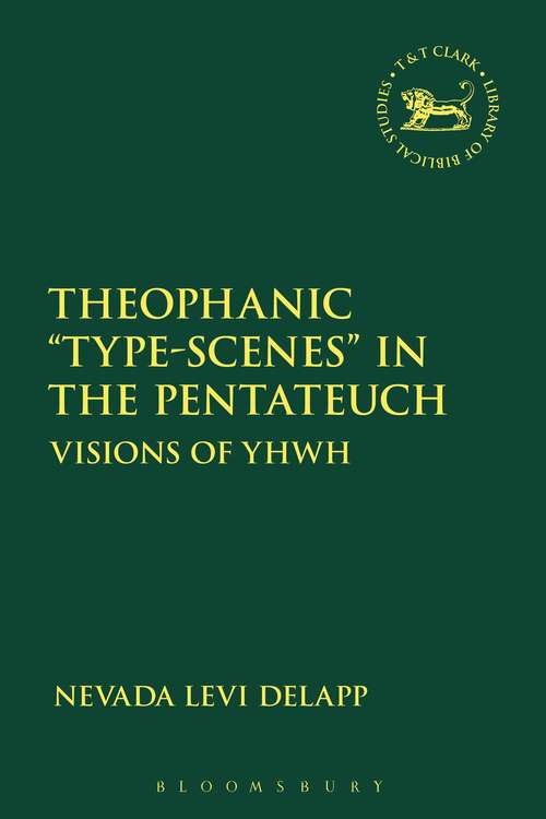 Book cover of Theophanic "Type-Scenes" in the Pentateuch (The Library of Hebrew Bible/Old Testament Studies)