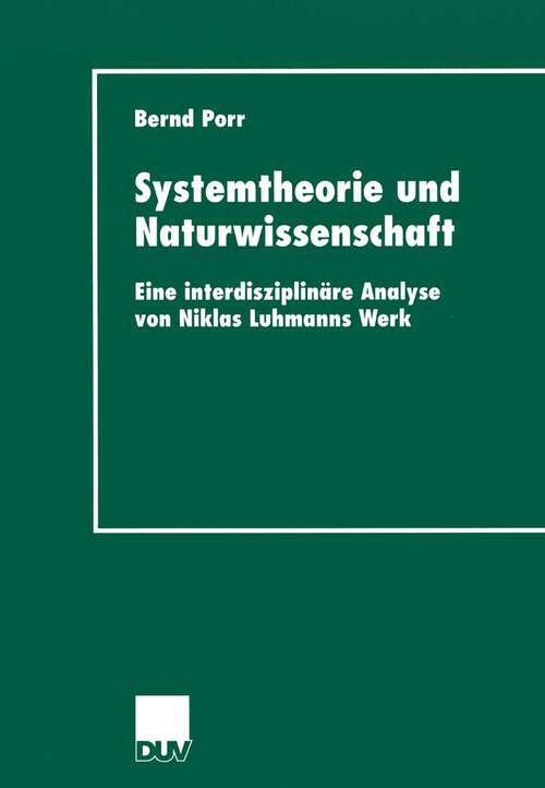 Book cover of Systemtheorie und Naturwissenschaft: Eine interdisziplinäre Analyse von Niklas Luhmanns Werk (2002)