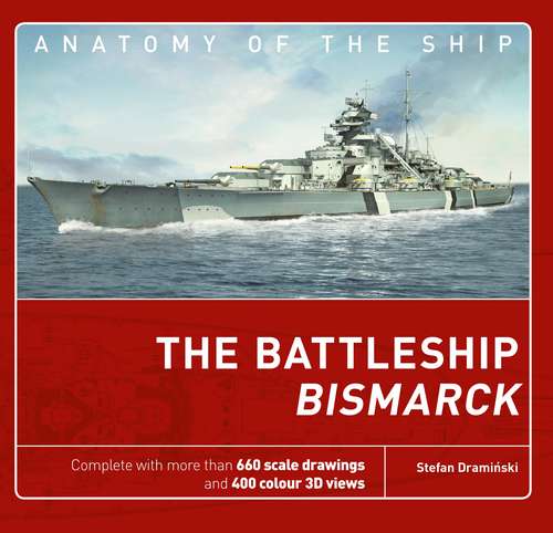 Book cover of The Battleship Bismarck (Anatomy of The Ship #1)