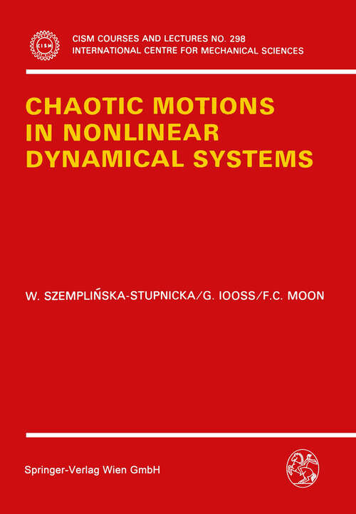Book cover of Chaotic Motions in Nonlinear Dynamical Systems (1988) (CISM International Centre for Mechanical Sciences #298)