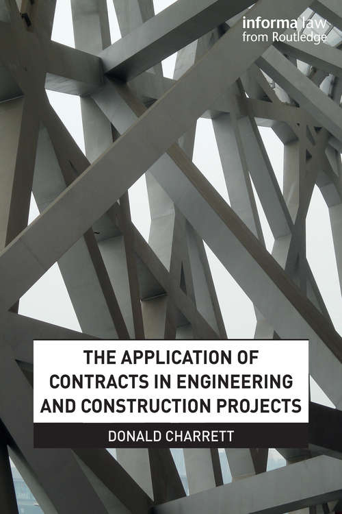 Book cover of The Application of Contracts in Engineering and Construction Projects