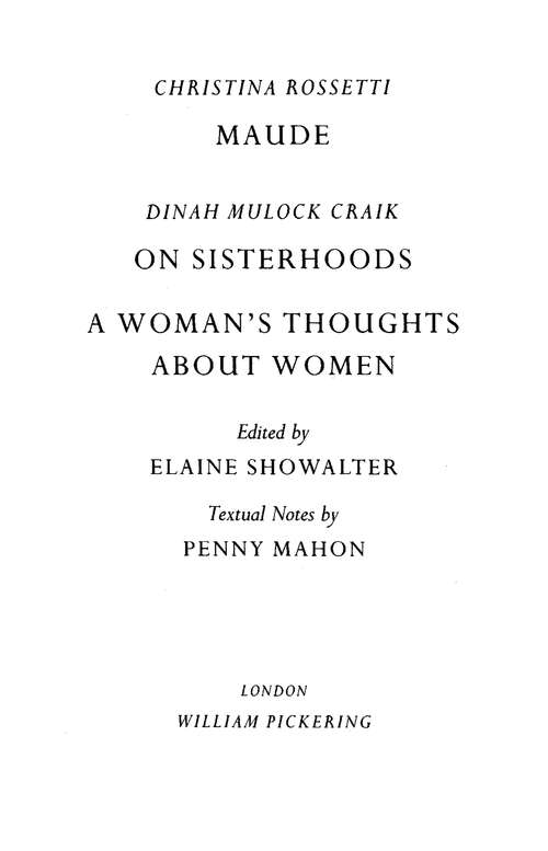 Book cover of Maude by Christina Rossetti, On Sisterhoods and A Woman's Thoughts About Women By Dinah Mulock Craik (Pickering Women's Classics)